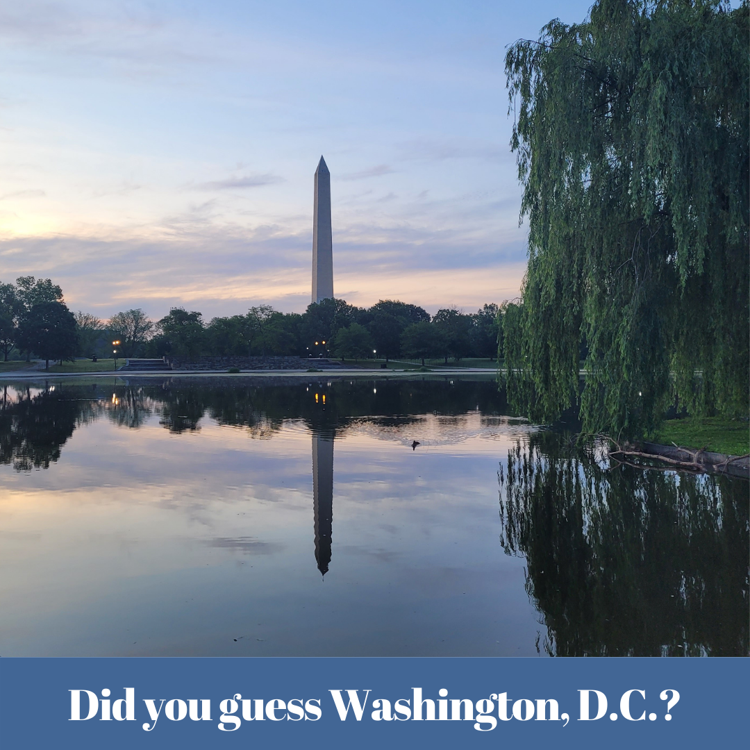 Did you guess Washington, D.C.?